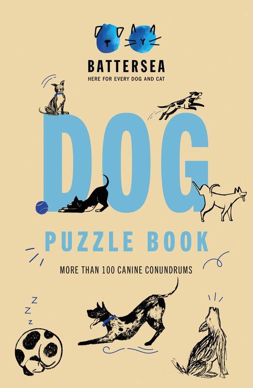 

Battersea Dogs and Cats Home - Dog Puzzle Book: Includes crosswords, wordsearches, hidden codes, l