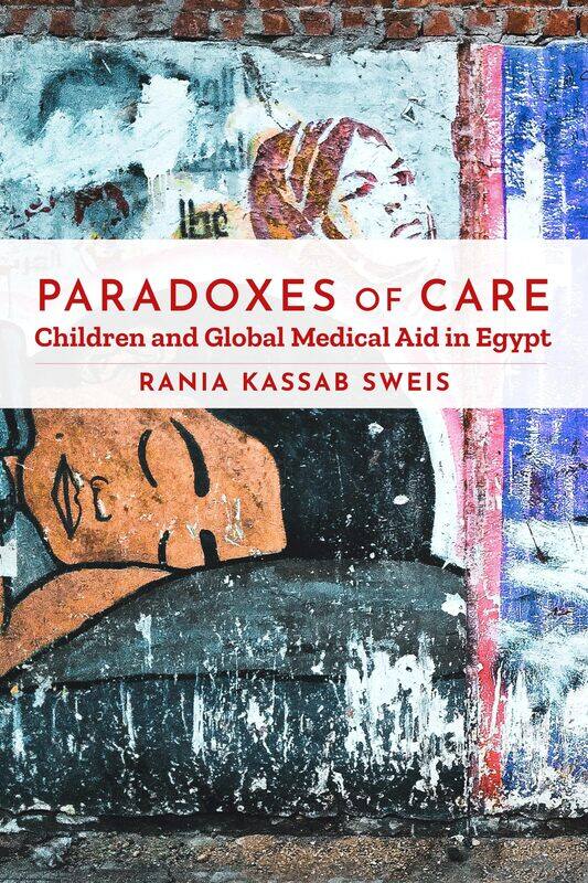 

Paradoxes of Care: Children and Global Medical Aid in Egypt