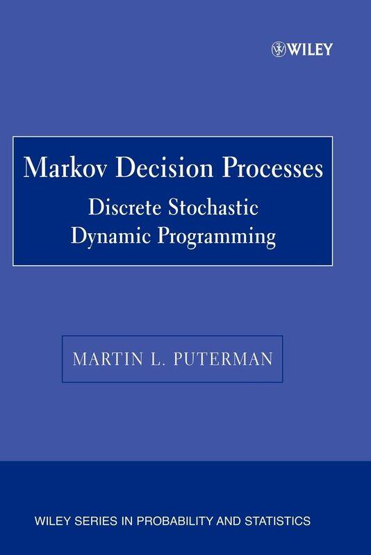 

Markov Decision Processes: Discrete Stochastic Dynamic Programming