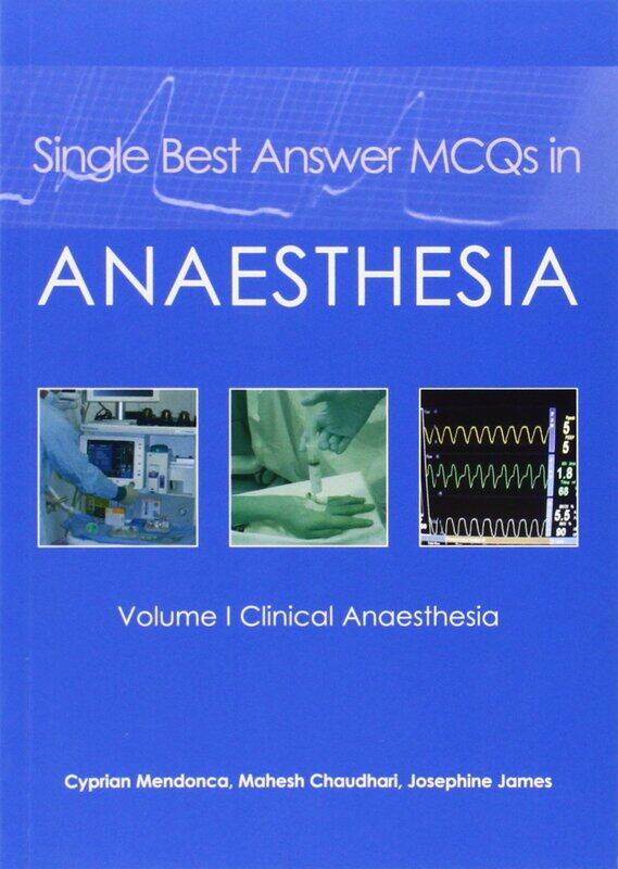 

Single Best Answer MCQs in Anaesthesia: Volume I Clinical Anaesthesia
