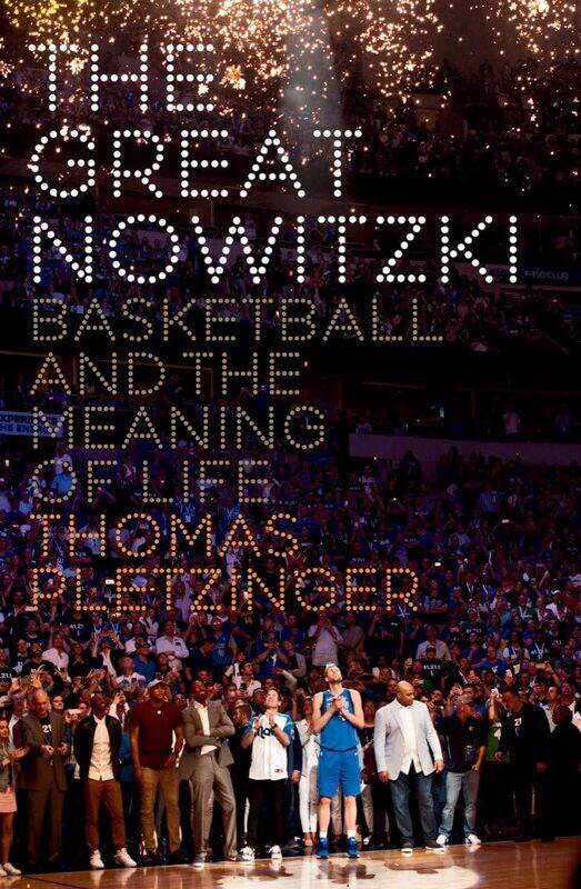 

The Great Nowitzki: Basketball and the Meaning of Life