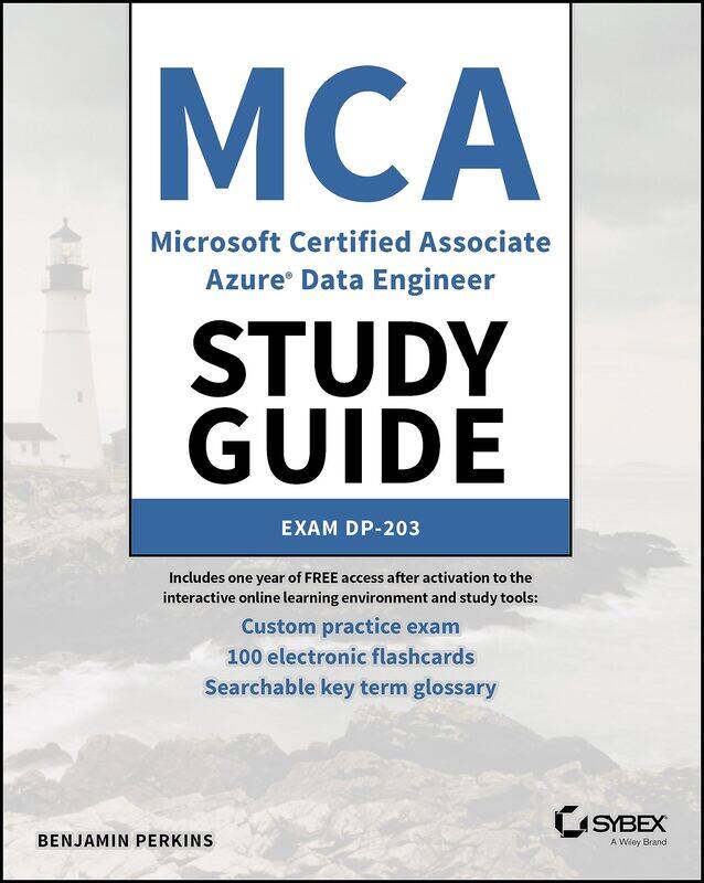 

MCA Microsoft Certified Associate Azure Data Engineer Study Guide: Exam DP-203