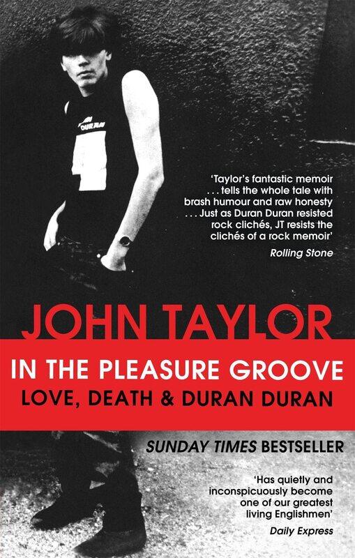 

In The Pleasure Groove: Love, Death and Duran Duran