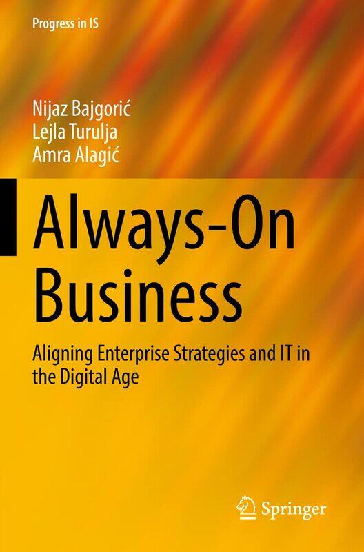 

Always-On Business: Aligning Enterprise Strategies and IT in the Digital Age