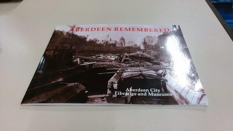 

Aberdeen Remembered: By Aberdeen City Libraries and Museums
