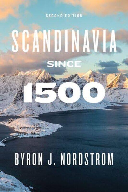 

Scandinavia Since 1500: Second Edition