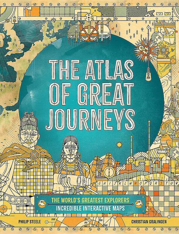 

The Atlas of Great Journeys: The Story of Discovery in Amazing Maps
