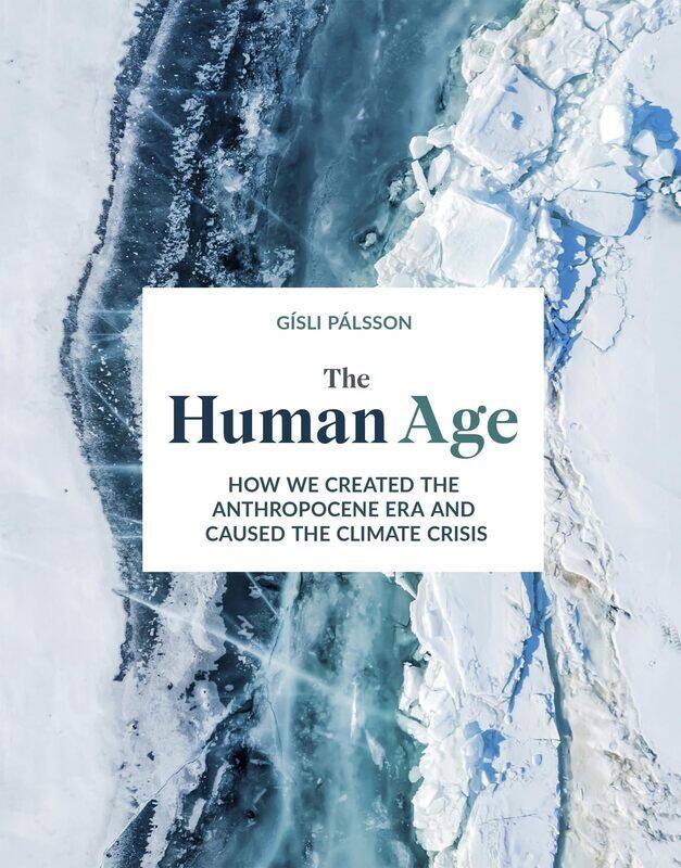 

The Human Age: How we created the Anthropocene epoch and caused the climate
