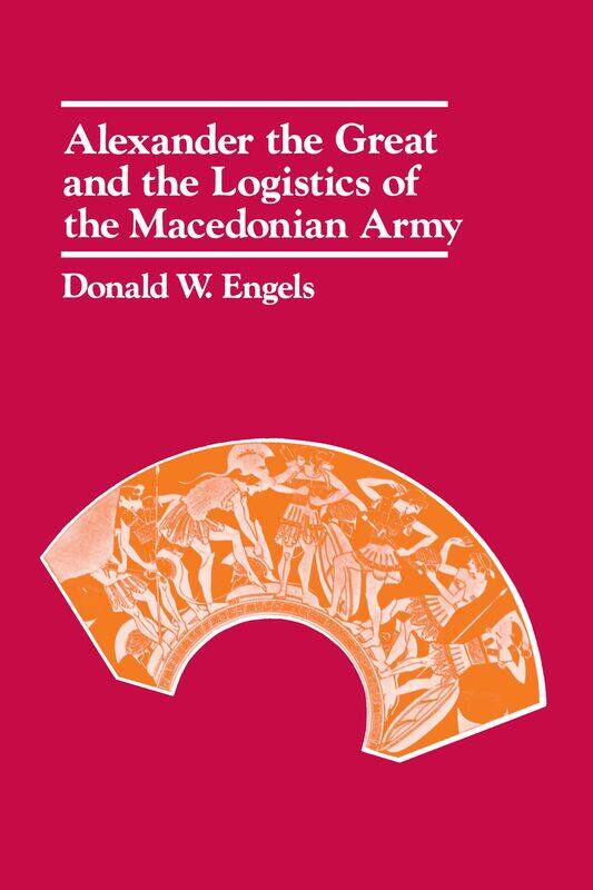 

Alexander the Great and the Logistics of the Macedonian Army