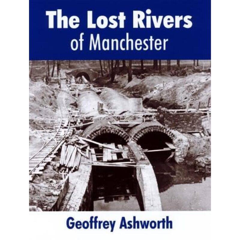 

The Lost Rivers of Manchester