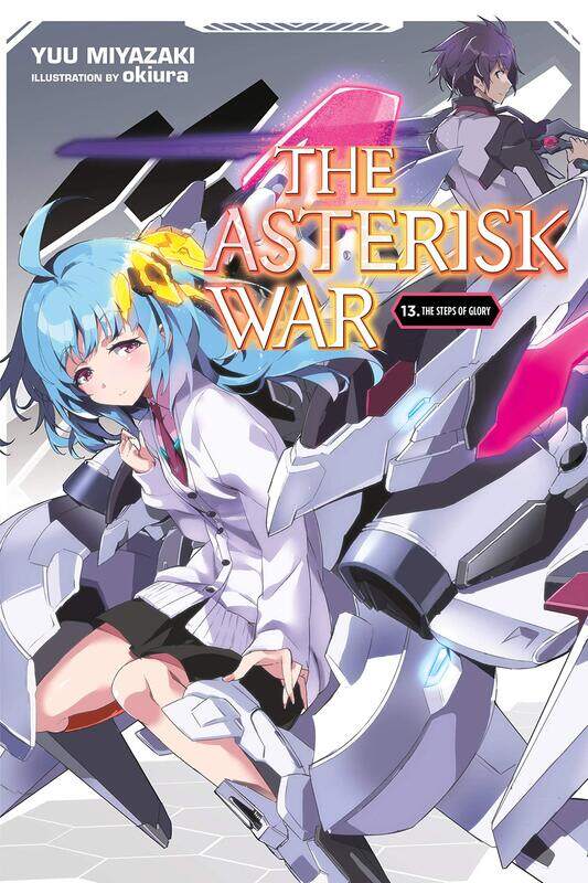 

The Asterisk War, Vol. 13 (light novel)