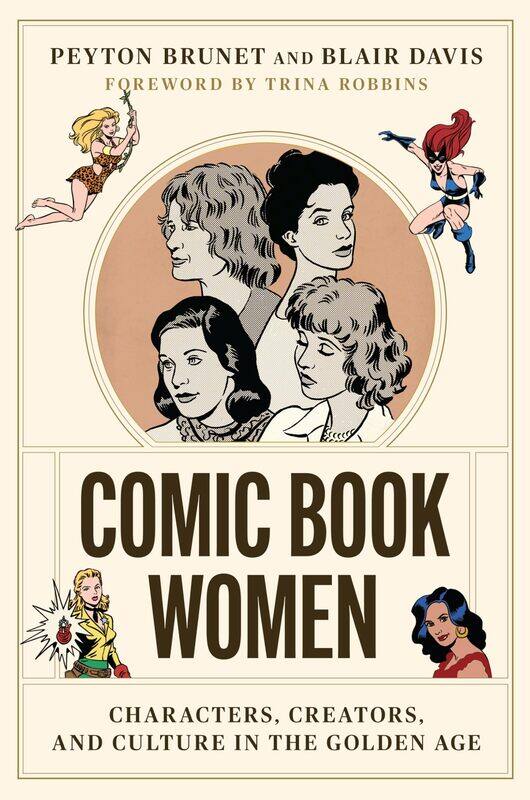 

Comic Book Women: Characters, Creators, and Culture in the Golden Age