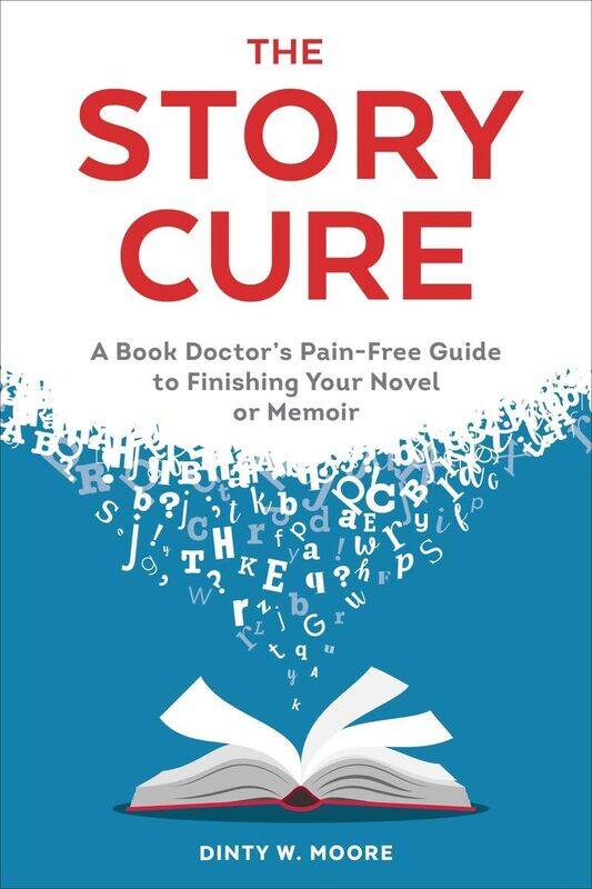 

The Story Cure: A Book Doctor's Pain-Free Guide to Finishing Your Novel or Memoir