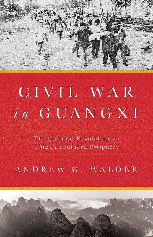 

Civil War in Guangxi: The Cultural Revolution on China's Southern Periphery