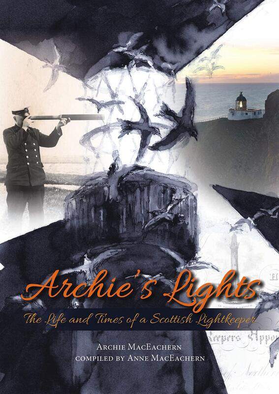 

Archie's Lights: The Life and Times of a Scottish Lightkeeper