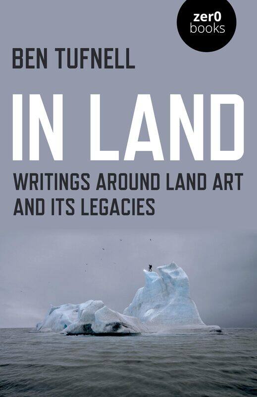 

In Land: Writings around Land Art and its Legacies