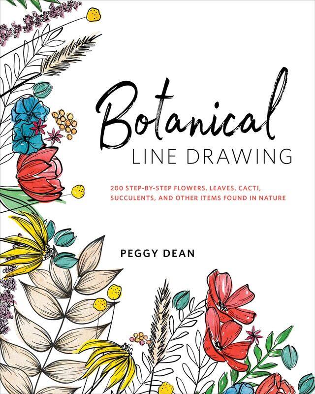 

Botanical Line Drawing: 200 Step-by-Step Flowers, Leaves, Cacti, Succulents, and Other Items Found In Nature