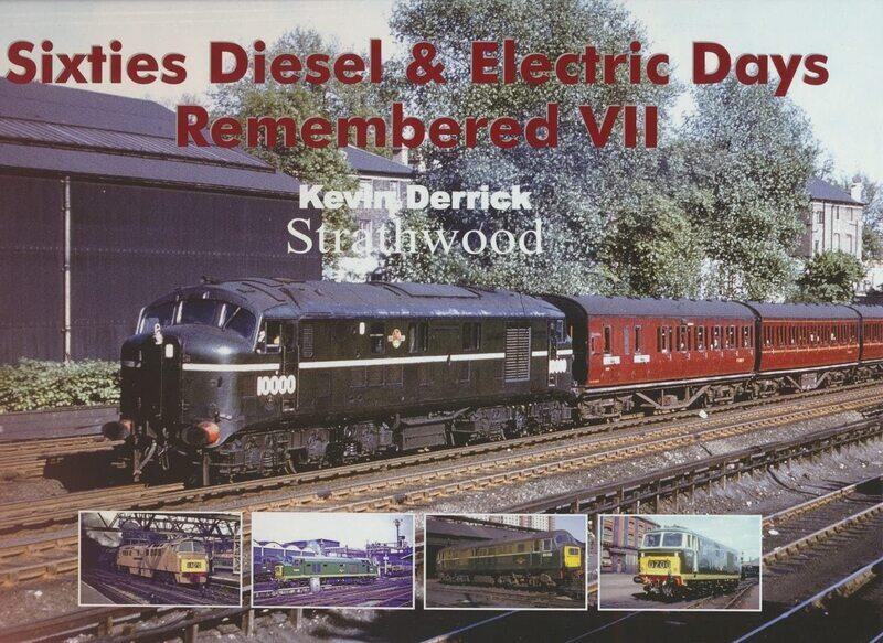 

Sixties Diesel & Electric Days Remembered VII