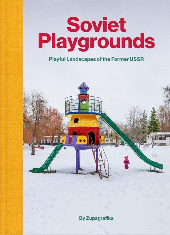 

Soviet Playgrounds: Playful Landscapes of the Former USSR