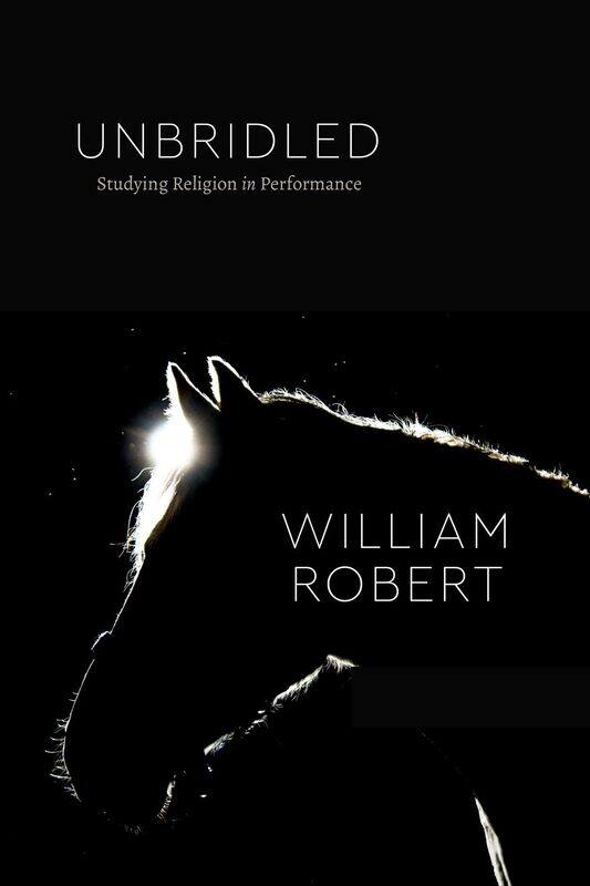 

Unbridled: Studying Religion in Performance