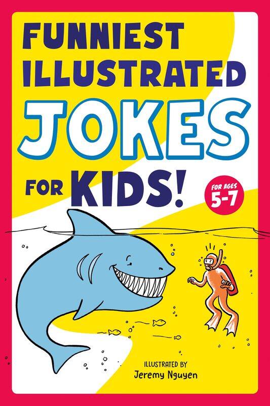 

Funniest Illustrated Jokes for Kids!: For Ages 5-7