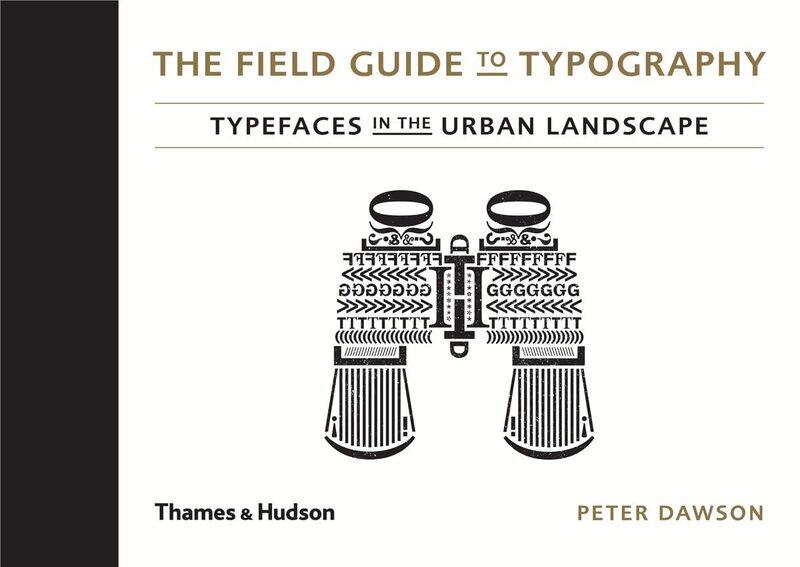 

Thames & Hudson The Field Guide to Typography: Typefaces in the Urban Landscape
