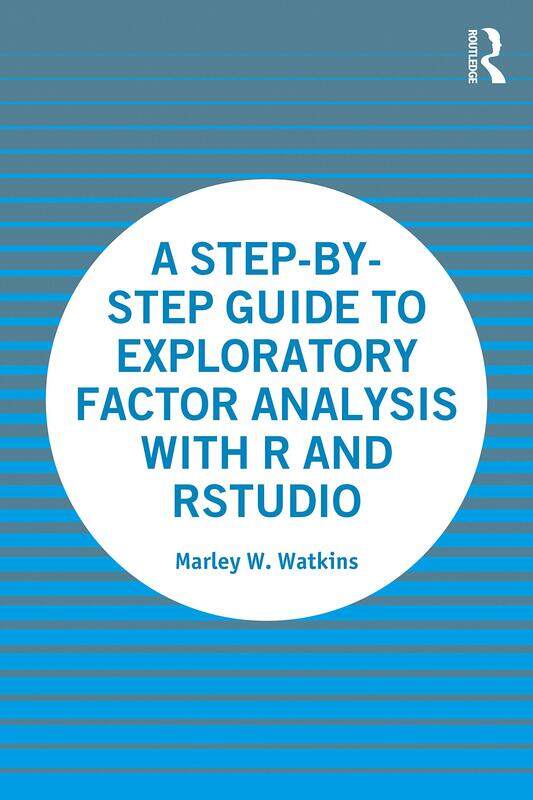 

A Step-by-Step Guide to Exploratory Factor Analysis with R and RStudio