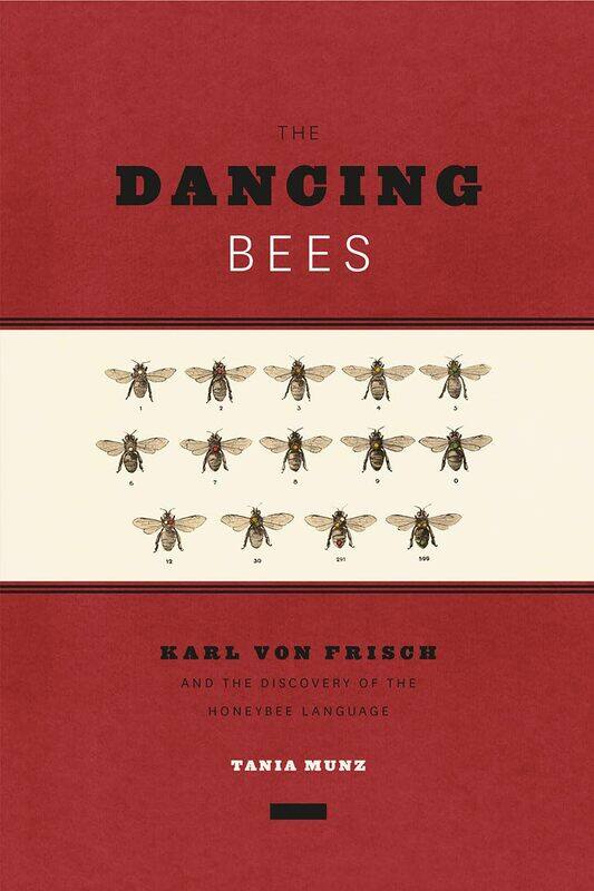 

The Dancing Bees: Karl von Frisch and the Discovery of the Honeybee Language
