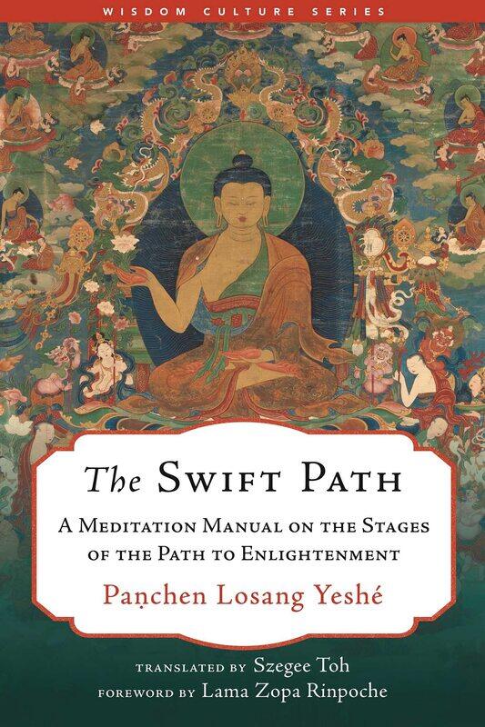 

The Swift Path: A Meditation Manual on the Stages of the Path to Enlightenment