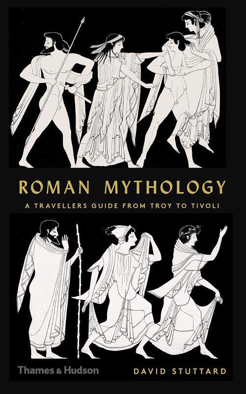 

Roman Mythology: A Traveller's Guide from Troy to Tivoli