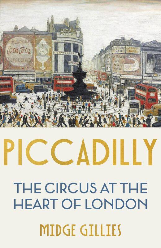 

Piccadilly: The Circus at the Heart of London