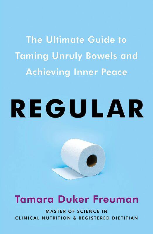 

Regular: The ultimate guide to taming unruly bowels and achieving inner peace