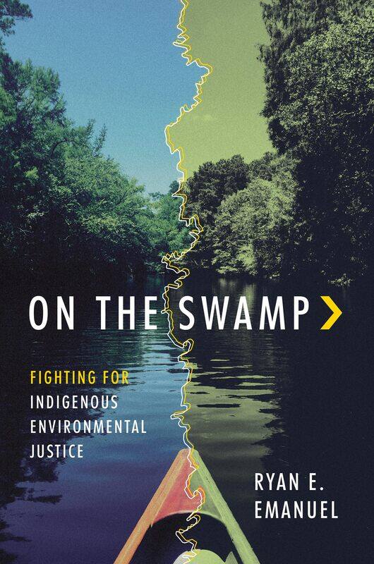 

On the Swamp: Fighting for Indigenous Environmental Justice