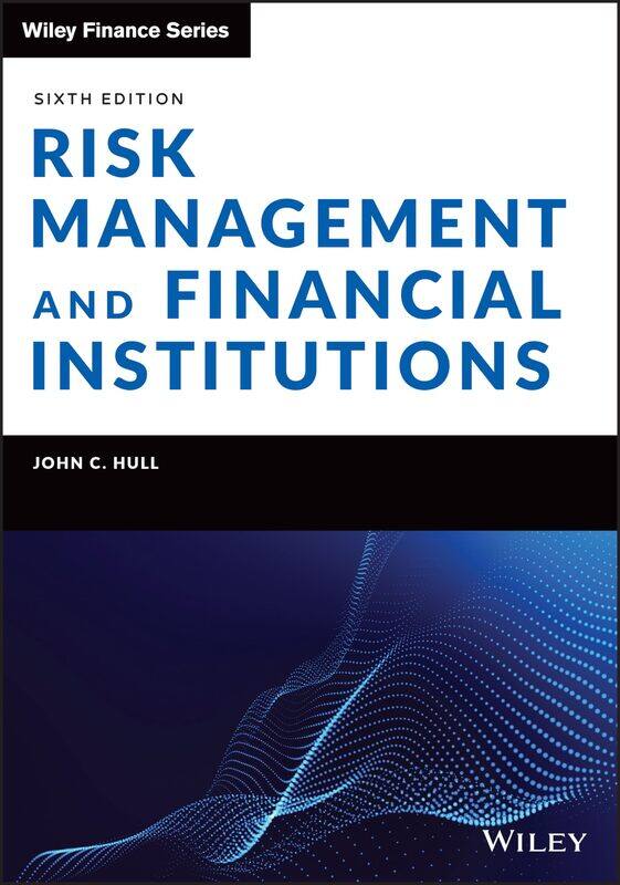 

Risk Management and Financial Institutions, Sixth Edition