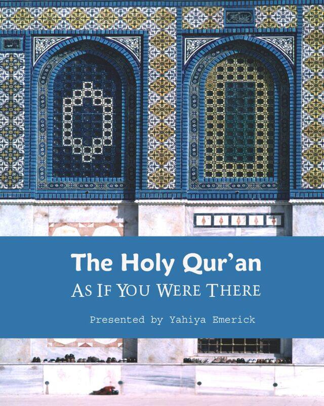 

The Holy Qur'an as If You were There: Guidance for Life and Beyond
