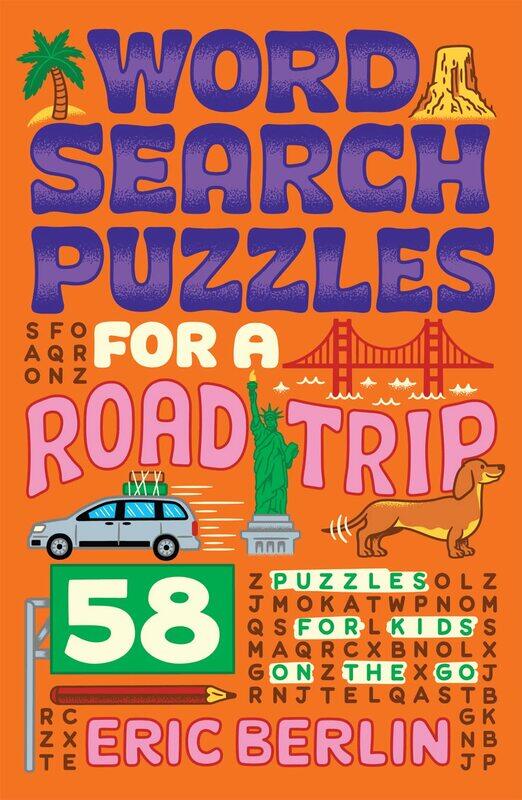 

Word Search Puzzles for a Road Trip: 58 Puzzles for Kids on the Go