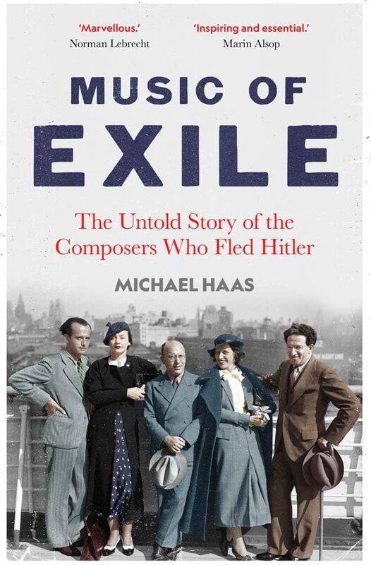 

Music of Exile: The Untold Story of the Composers who Fled Hitler