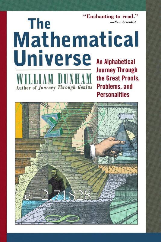 

The Mathematical Universe: An Alphabetical Journey Through the Great Proofs, Problems, and Personalities