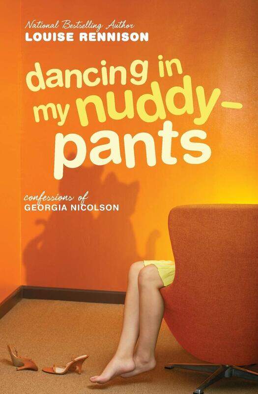

Dancing in My Nuddy-Pants: Even Further Confessions of Georgia Nicolson