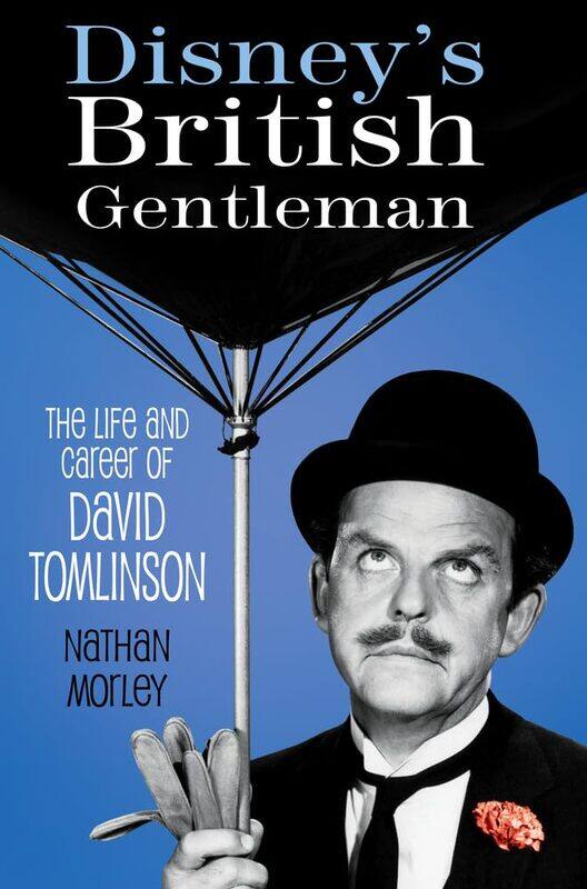 

Disney's British Gentleman: The Life and Career of David Tomlinson