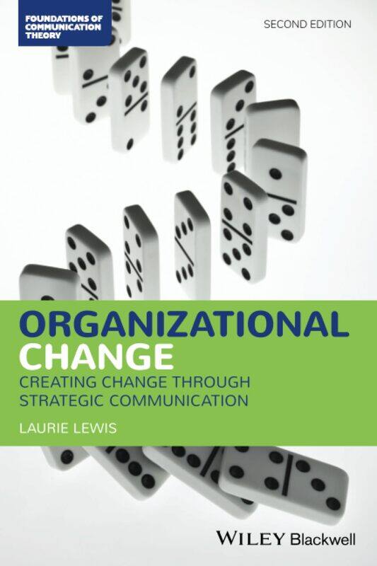 

Organizational Change: Creating Change Through Strategic Communication