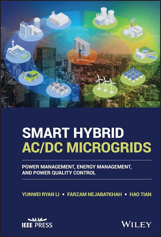 

Smart Hybrid AC/DC Microgrids: Power Management, Energy Management, and Power Quality Control