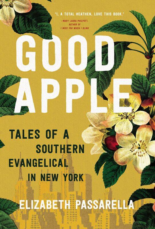 

Good Apple: Tales of a Southern Evangelical in New York