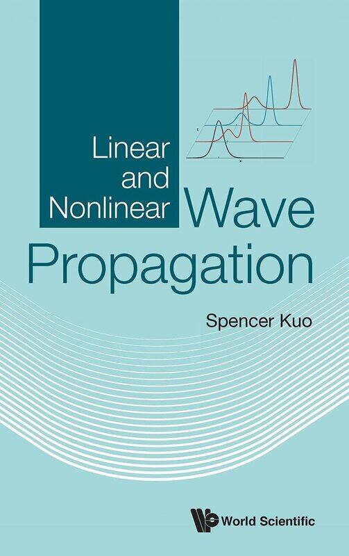 

Linear and Nonlinear Wave Propagation