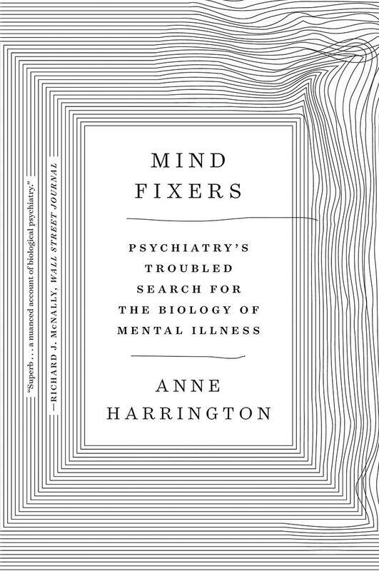 

Mind Fixers: Psychiatry's Troubled Search for the Biology of Mental Illness
