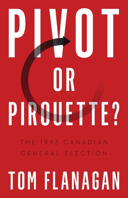 

Pivot or Pirouette: The 1993 Canadian General Election