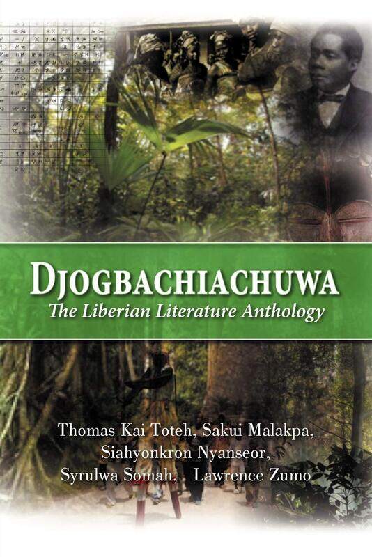 

Djogbachiachuwa: The Liberian Anthology