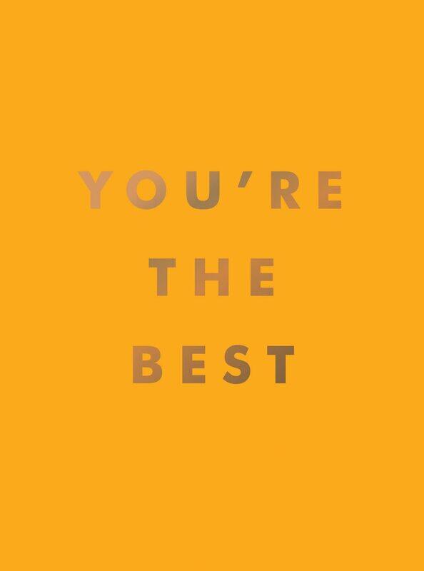 

You're the Best: Uplifting Quotes and Awesome Affirmations for Absolute Legends