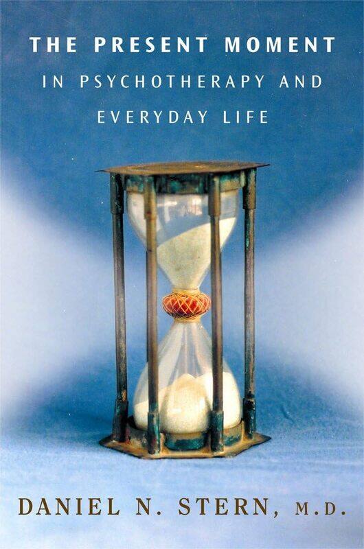 

The Present Moment in Psychotherapy and Everyday Life