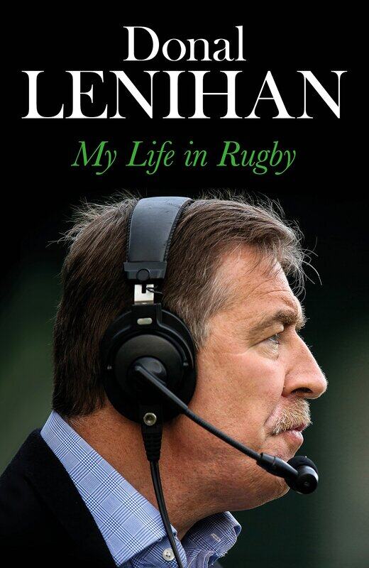

Donal Lenihan: My Life in Rugby